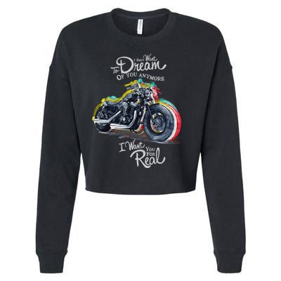 I Don't Want To Dream Of Your Anymore Funny Biker Motorcycle Cropped Pullover Crew