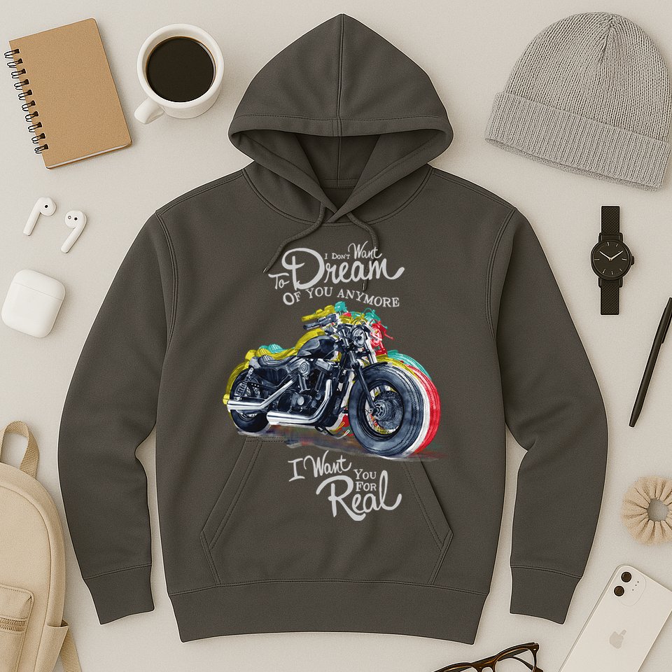 I Don't Want To Dream Of Your Anymore Funny Biker Motorcycle Hoodie