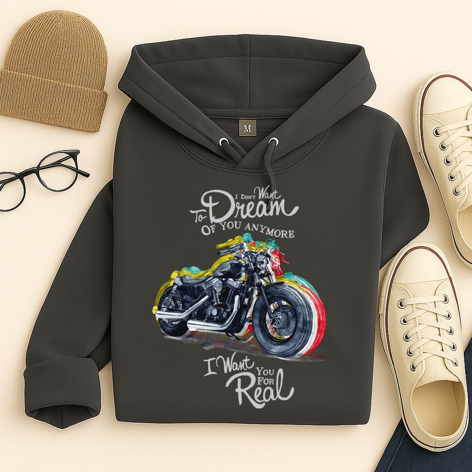 I Don't Want To Dream Of Your Anymore Funny Biker Motorcycle Hoodie