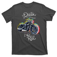 I Don't Want To Dream Of Your Anymore Funny Biker Motorcycle T-Shirt