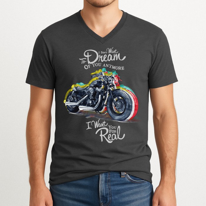 I Don't Want To Dream Of Your Anymore Funny Biker Motorcycle V-Neck T-Shirt