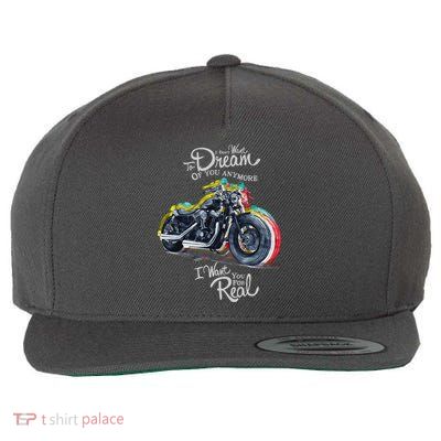 I Don't Want To Dream Of Your Anymore Funny Biker Motorcycle Wool Snapback Cap