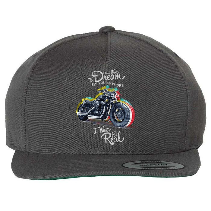 I Don't Want To Dream Of Your Anymore Funny Biker Motorcycle Wool Snapback Cap