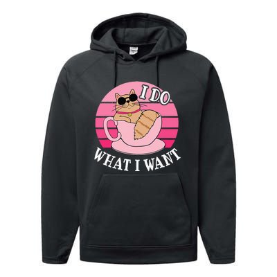 I Do What I Want Funny Cat Lover Teacup Performance Fleece Hoodie