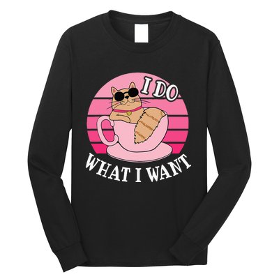 I Do What I Want Funny Cat Lover Teacup Long Sleeve Shirt