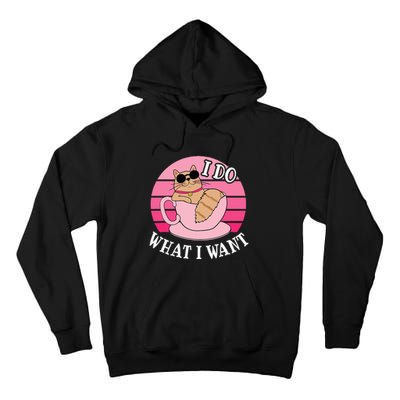 I Do What I Want Funny Cat Lover Teacup Tall Hoodie