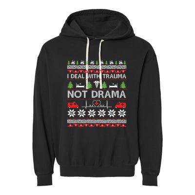 I Deal With Trauma Not Drama Funny Nurse Ugly Xmas Gift Garment-Dyed Fleece Hoodie