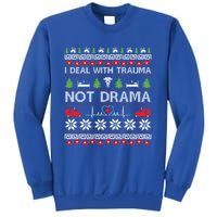 I Deal With Trauma Not Drama Funny Nurse Ugly Xmas Gift Sweatshirt