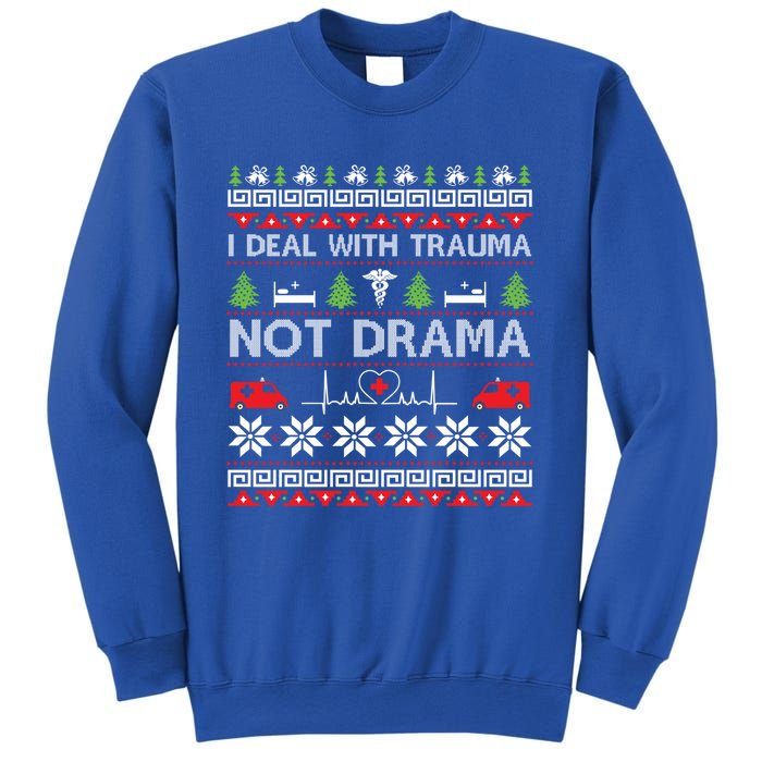 I Deal With Trauma Not Drama Funny Nurse Ugly Xmas Gift Sweatshirt