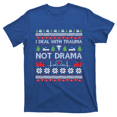 I Deal With Trauma Not Drama Funny Nurse Ugly Xmas Gift T-Shirt