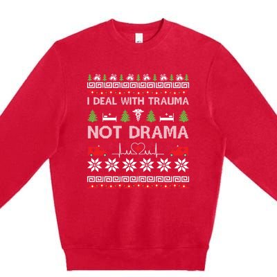 I Deal With Trauma Not Drama Funny Nurse Ugly Xmas Gift Premium Crewneck Sweatshirt