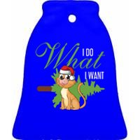 I Do What I Want Cat Wearing Santa Hat Sarcastic Christmas Great Gift Ceramic Bell Ornament