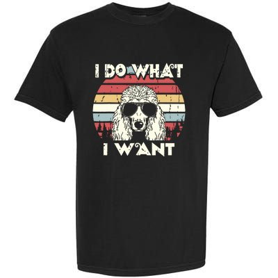 I Do What I Want Funny Standard Poodle Vintage Retro Garment-Dyed Heavyweight T-Shirt