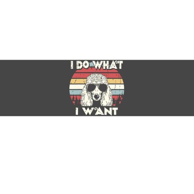 I Do What I Want Funny Standard Poodle Vintage Retro Bumper Sticker