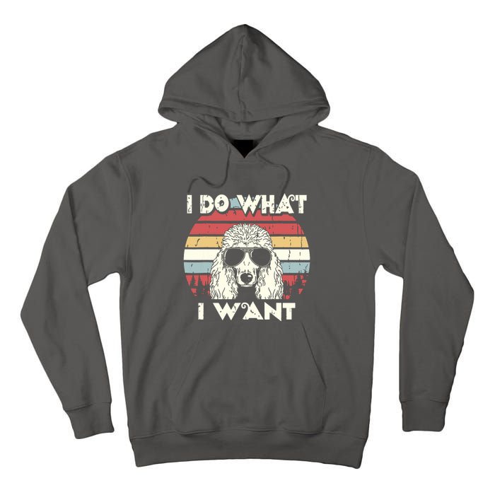 I Do What I Want Funny Standard Poodle Vintage Retro Tall Hoodie