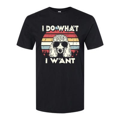 I Do What I Want Funny Standard Poodle Vintage Retro Softstyle CVC T-Shirt