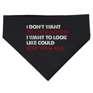 I Dont Want To Look Skinny I Want To Look Like I Could Kick USA-Made Doggie Bandana