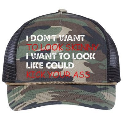 I Dont Want To Look Skinny I Want To Look Like I Could Kick Retro Rope Trucker Hat Cap