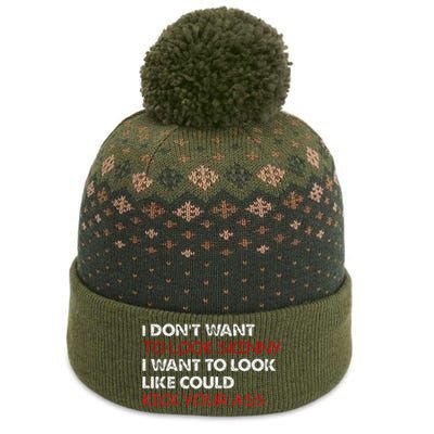 I Dont Want To Look Skinny I Want To Look Like I Could Kick The Baniff Cuffed Pom Beanie