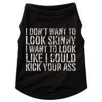 I Dont Want To Look Skinny I Want To Look Like Doggie Tank