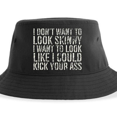 I Dont Want To Look Skinny I Want To Look Like Sustainable Bucket Hat