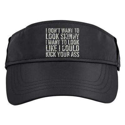 I Dont Want To Look Skinny I Want To Look Like Adult Drive Performance Visor