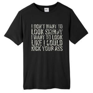 I Dont Want To Look Skinny I Want To Look Like Tall Fusion ChromaSoft Performance T-Shirt