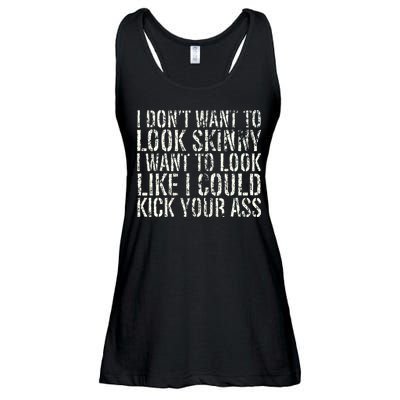 I Dont Want To Look Skinny I Want To Look Like Ladies Essential Flowy Tank