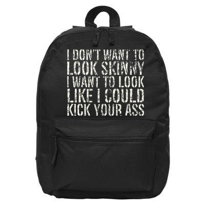 I Dont Want To Look Skinny I Want To Look Like 16 in Basic Backpack
