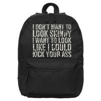 I Dont Want To Look Skinny I Want To Look Like 16 in Basic Backpack