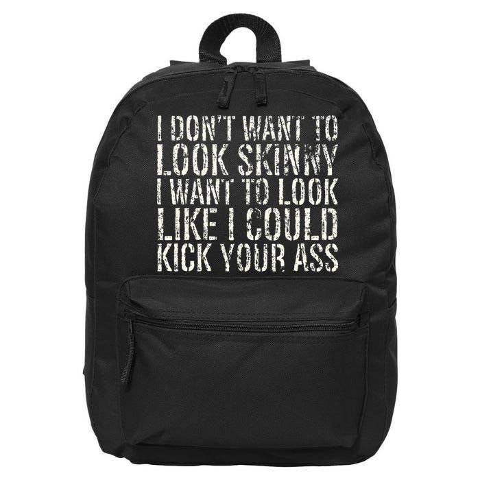 I Dont Want To Look Skinny I Want To Look Like 16 in Basic Backpack