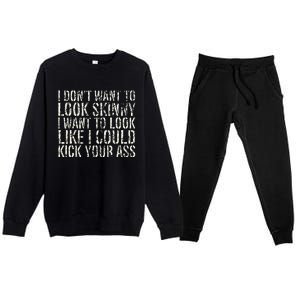 I Dont Want To Look Skinny I Want To Look Like Premium Crewneck Sweatsuit Set