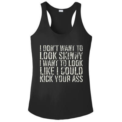 I Dont Want To Look Skinny I Want To Look Like Ladies PosiCharge Competitor Racerback Tank