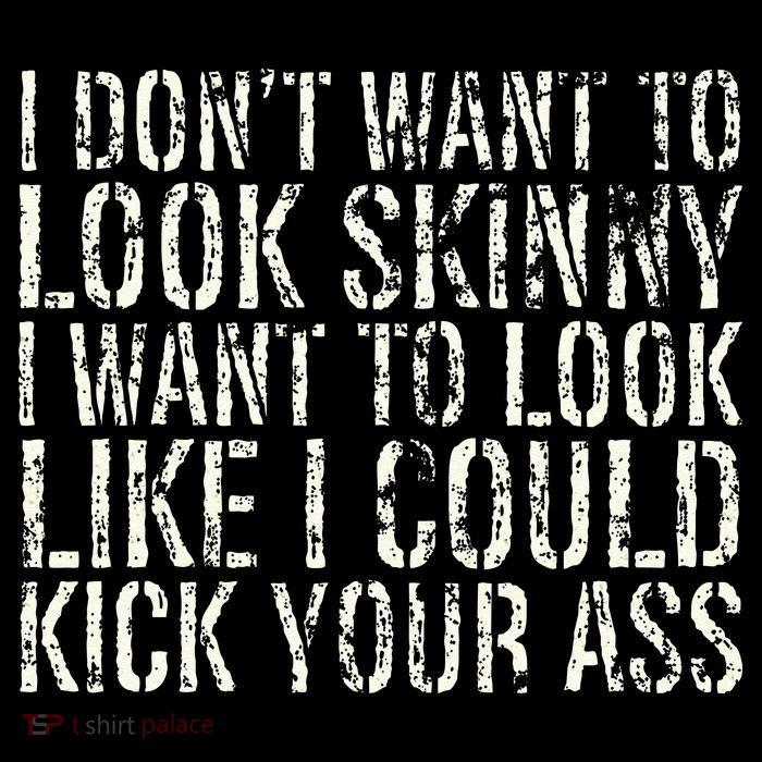 I Dont Want To Look Skinny I Want To Look Like Bag