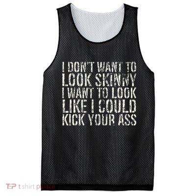 I Dont Want To Look Skinny I Want To Look Like Mesh Reversible Basketball Jersey Tank