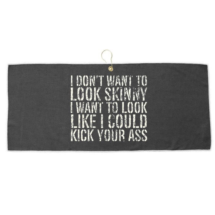 I Dont Want To Look Skinny I Want To Look Like Large Microfiber Waffle Golf Towel