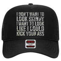 I Dont Want To Look Skinny I Want To Look Like Hat