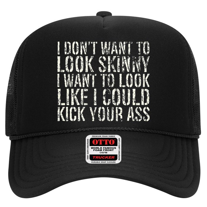 I Dont Want To Look Skinny I Want To Look Like Hat