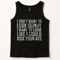 I Dont Want To Look Skinny I Want To Look Like Tank Top