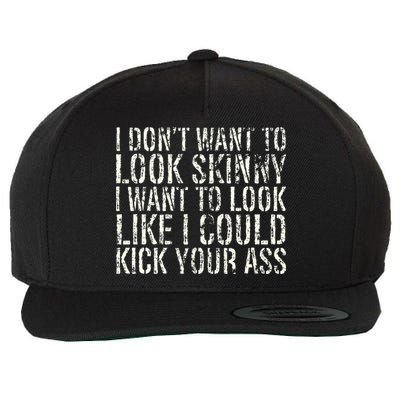 I Dont Want To Look Skinny I Want To Look Like Wool Snapback Cap