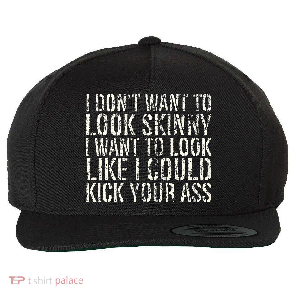 I Dont Want To Look Skinny I Want To Look Like Wool Snapback Cap