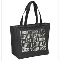 I Dont Want To Look Skinny I Want To Look Like Zip Tote Bag