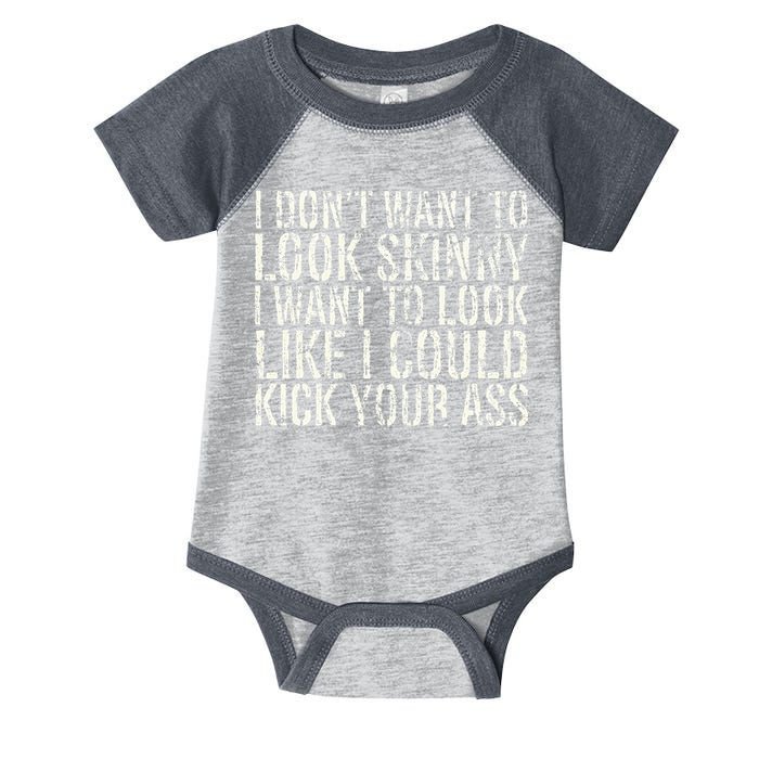 I Dont Want To Look Skinny I Want To Look Like Infant Baby Jersey Bodysuit