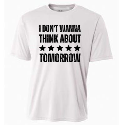 I Don't Wanna Think About Tomorrow Cooling Performance Crew T-Shirt