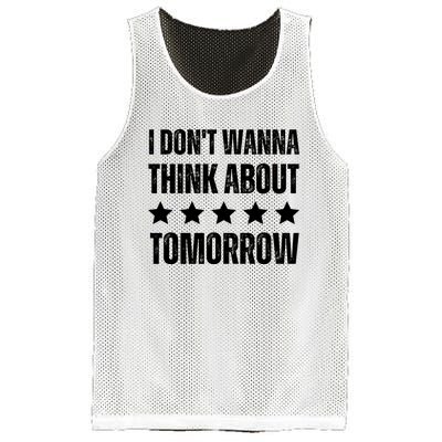 I Don't Wanna Think About Tomorrow Mesh Reversible Basketball Jersey Tank