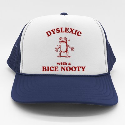 Iswearimnothigh Dyslexic With A Bice Nooty Frog Trucker Hat