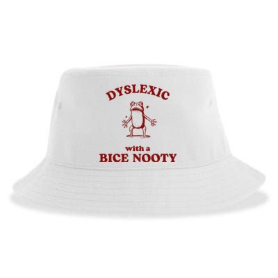 Iswearimnothigh Dyslexic With A Bice Nooty Frog Sustainable Bucket Hat