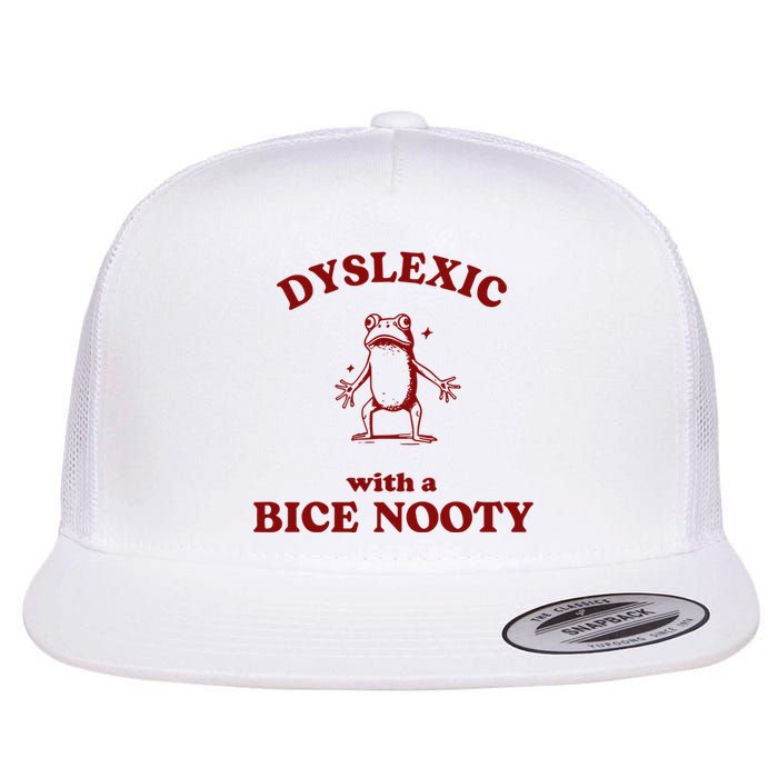 Iswearimnothigh Dyslexic With A Bice Nooty Frog Flat Bill Trucker Hat