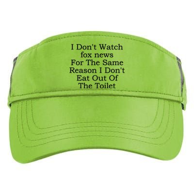 I Dont Watch Fox News I Dont Eat Out Of The Toilet Adult Drive Performance Visor