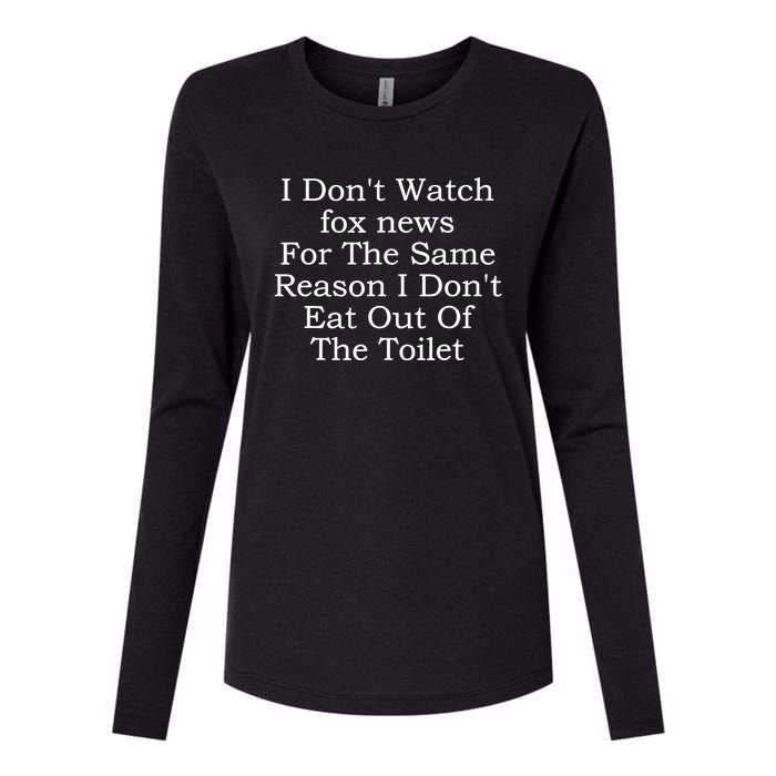 I Dont Watch Fox News I Dont Eat Out Of The Toilet Womens Cotton Relaxed Long Sleeve T-Shirt